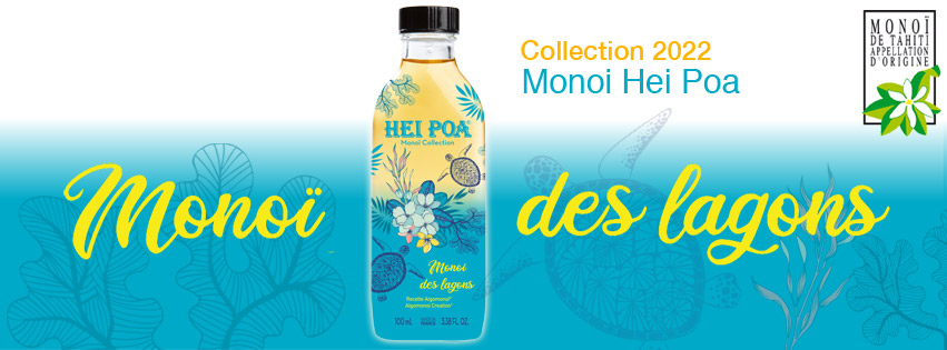 Le nouveau Monoï Hei Poa Collection 2022 est à déguster...