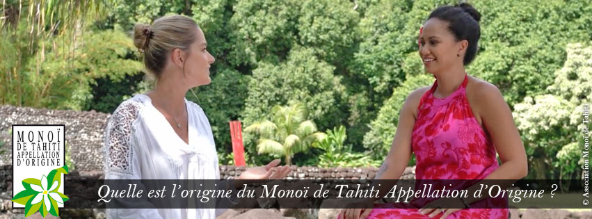 ORIGINE DU MONOI DE TAHITI APPELLATION D'ORIGINE ?